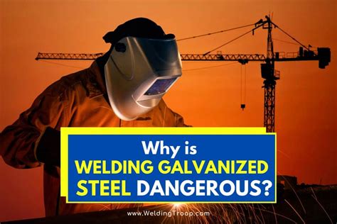 welding on galvanized steel hazards